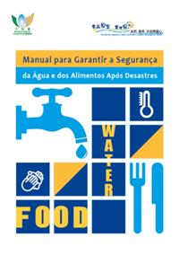 Manual para Garantir a Segurança da Água e dos Alimentos Após Desastres